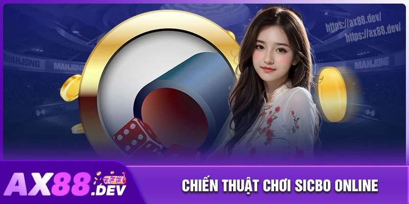 Chiến thuật chơi sicbo online hay cho người mới Chiến thuật chơi sicbo online hay cho người mới