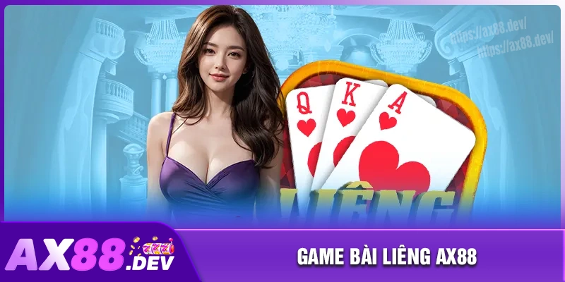 Game bài Liêng - Trò chơi bài hot nhất tại nhà cái AX88