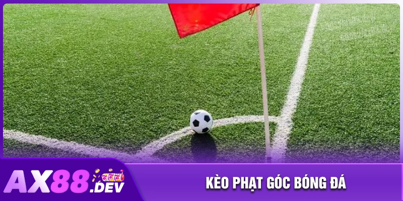 Soi kèo phạt góc là gì? Cách áp dụng chơi để thắng lớn
