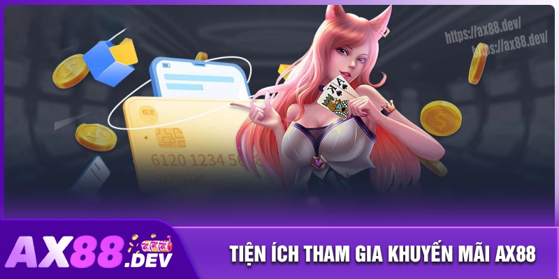 Tiện ích khi tham gia khuyến mãi AX88